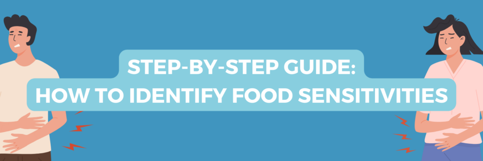 Step-By-Step Guide: How to Identify Food Sensitivities