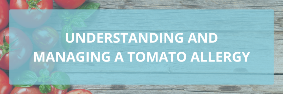 Understanding and Managing a Tomato Allergy